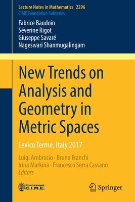 New Trends on Analysis and Geometry in Metric Spaces: Levico Terme, Italy 2017 by Ambrosio, Luigi