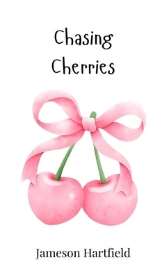 Chasing Cherries by Hartfield, Jameson