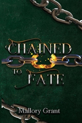 Chained To Fate: United States by Grant, Mallory