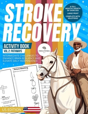Stroke Recovery Activity Book 2 (US Edition): Progressions: Intermediate Tasks with US Themes, Enhancing Neural Renewal. by Mindful Memories Press