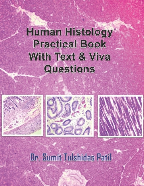Human Histology Practical Book With Text & Viva Questions by Patil, Sumit Tulshidas