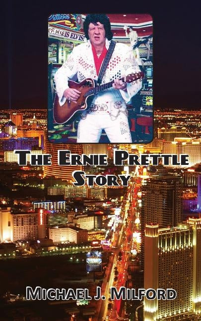 The Ernie Prettle Story by Milford, Michael J.