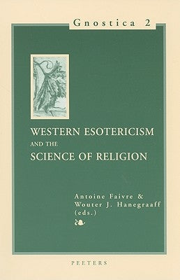 Western Esotericism and the Science of Religion by Faivre, A.
