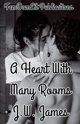 A Heart with Many Rooms by James, J. W.