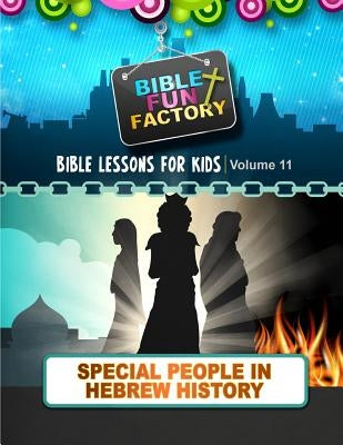 Bible Lessons for Kids: Special People in Hebrew History by Warner, Mary Kate