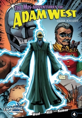 Mis-Adventures of Adam West: Dark Night #4 by Davis, Darren G.