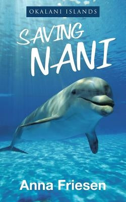 Saving Nani by Friesen, Anna