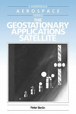The Geostationary Applications Satellite by Berlin, Peter