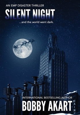 Silent Night: a standalone EMP disaster thriller by Akart, Bobby
