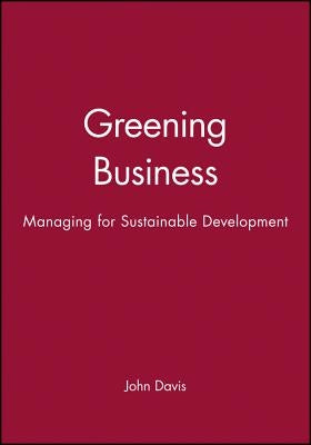 Greening Business by Davis, John
