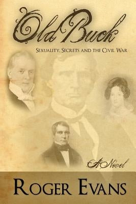 Old Buck: Sexuality, Secrets and the Civil War by Evans, Roger