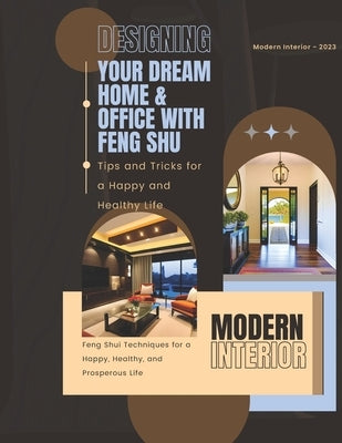Designing Your Dream Home & Office with Feng Shu: Tips and Tricks for a Happy and Healthy Life by Gems, Hidden