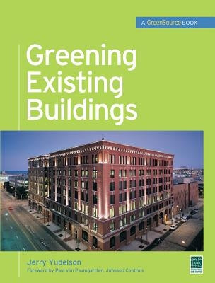 Greening Existing Buildings by Yudelson, Jerry