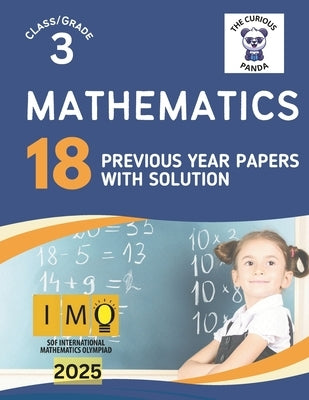 IMO Mathematics Olympiad book for Class 3 18 Previous Year papers with answers: 18 Previous Year question papers - Logical Reasoning + Mathematical Re by Rath, Archana