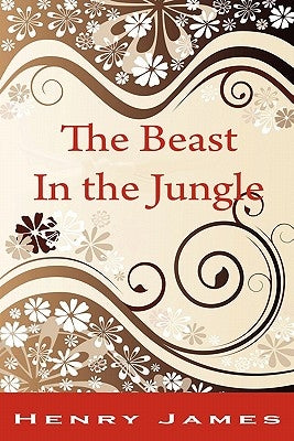 The Beast in the Jungle by James, Henry
