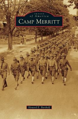 Camp Merritt by Bartholf, Howard E.