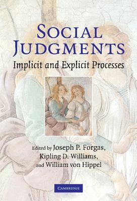 Social Judgments: Implicit and Explicit Processes by Forgas, Joseph P.