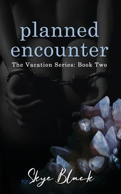 planned encounter by Black, Skye