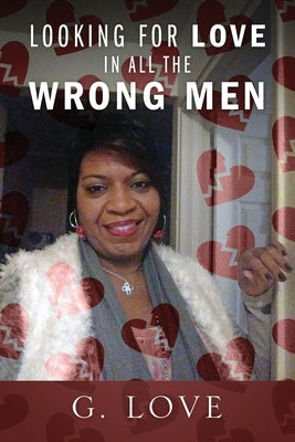 Looking For Love In All The Wrong Men by Love, G.