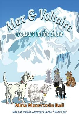 Max and Voltaire Treasure in the Snow by Bail, Mina Mauerstein