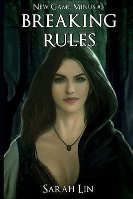 Breaking Rules - A LitRPG Adventure by Lin, Sarah