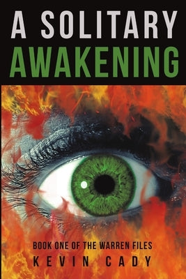 A Solitary Awakening: Book One of the Warren Files by Cady, Kevin