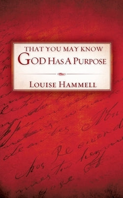That You May Know God Has a Purpose by Hammell, Louise
