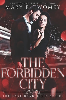 The Forbidden City: A Vampire Mafia Romance by Twomey, Mary E.
