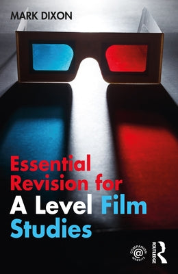Essential Revision for A Level Film Studies by Dixon, Mark