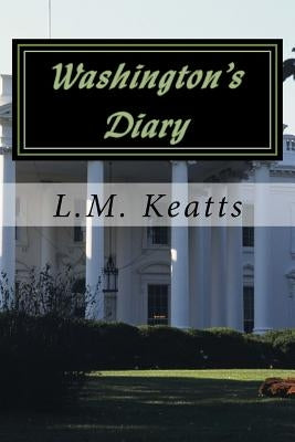 Washington's Diary by Keatts, L. M.