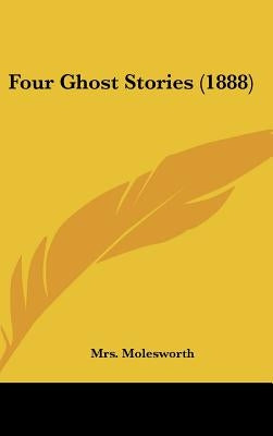 Four Ghost Stories (1888) by Molesworth