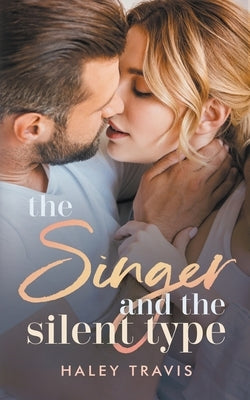 The Singer and the Silent Type by Travis, Haley