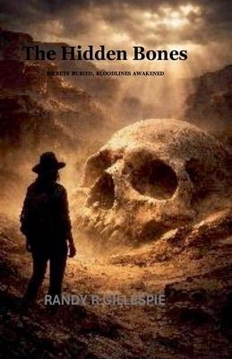 The Hidden Bones by Gillespie, Randy R.
