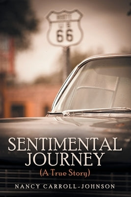 Sentimental Journey (A True Story) by Carroll-Johnson, Nancy