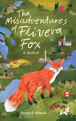 The Misadventures of Flivera Fox: In Ontario by F. Bristow, Evelyn