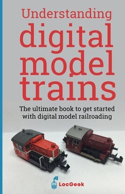 Understanding Digital Model Trains by Roche, Pierre