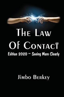The Law of Contact: Edition 2020 - Seeing More Clearly by Berkey, Jimbo