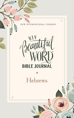 Niv, Beautiful Word Bible Journal, Hebrews, Paperback, Comfort Print by Zondervan