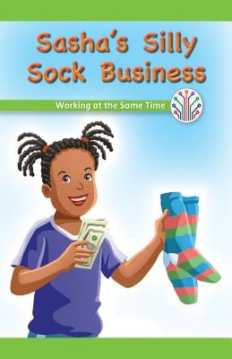 Sasha's Silly Sock Business: Working at the Same Time by Fowler, Leona