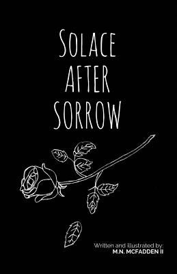 Solace After Sorrow by McFadden II, M. N.