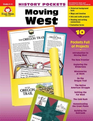 History Pockets: Moving West, Grade 4 - 6 Teacher Resource by Evan-Moor Corporation