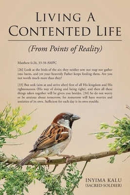 Living A Contented Life: From Points Of Reality by Kalu, Inyima