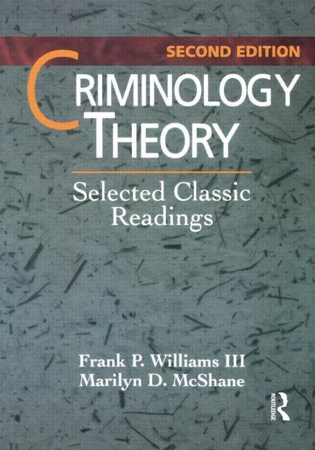 Criminology Theory: Selected Classic Readings by Williams III, Frank