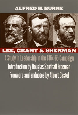 Lee, Grant and Sherman: A Study in Leadership in the 1864-65 Campaign by Burne, Alfred H.
