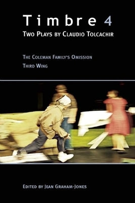 Timbre 4: Two Plays by Claudio Tolcachir by Tolcachir, Claudio