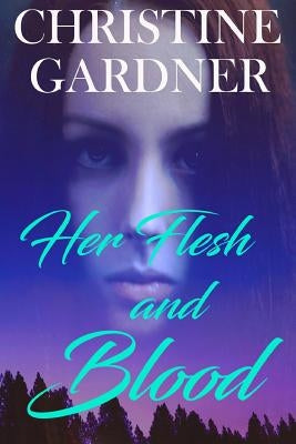 Her Flesh and Blood by Gardner, Christine
