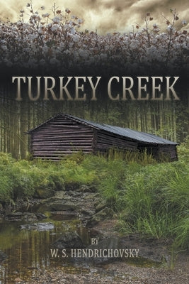 Turkey Creek by Hendrichovsky, W. S.