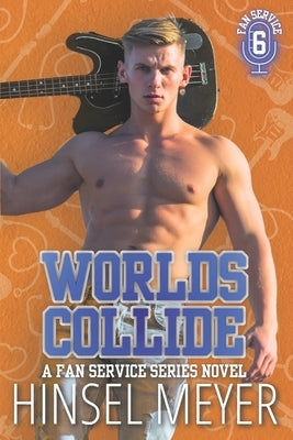 Worlds Collide: MM Rockstar Romance by Meyer, Hinsel