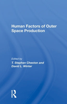 Human Factors of Outer Space Production by Cheston, T. Stephen