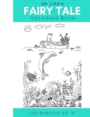 Dr. Lisa's Fairy Tale Coloring Book: Dr. Lisa's Coloring Books by Coloring Books, Lisa's